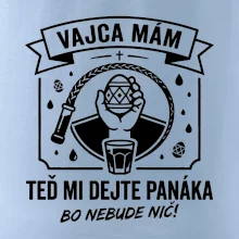 Vajca mám, teď mi dejte panáka