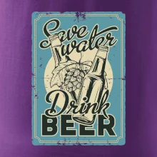 Save water drink beer poster