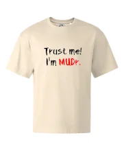 Trust me I´m  MUDr. / Věř mi jsem MUDR.