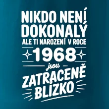 Nikdo není dokonalý ale ti narození v roce 1968 jsou zatraceně blízko