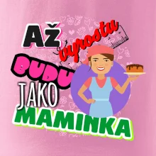 Až vyrostu budu jako maminka - cukrářka