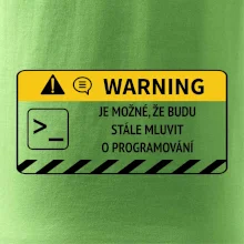 Warning - Je možné, že budu  mluvit o programování