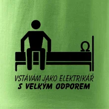 Vstávám jako elektrikář s velkým odporem