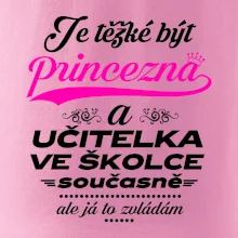 Je těžké být princezna - Učitelka ve školce