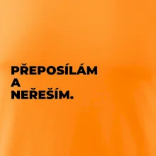 PŘEPOSÍLÁM A NEŘEŠÍM.