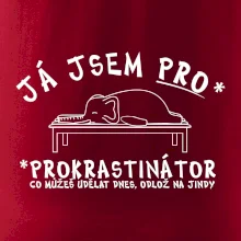 Ja jsem PRO - prokrastinace