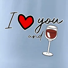 I love you and red wine