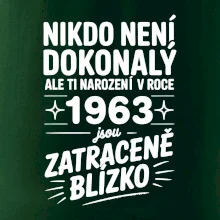 Nikdo není dokonalý ale ti narození v roce 1963 jsou zatraceně blízko