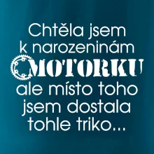 Chtěla jsem dostat motorku - narozeniny