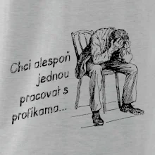 Chci alespoň jednou pracovat s profíkama