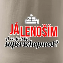 Já lenoším - tvoje superschopnost? rovný nápis