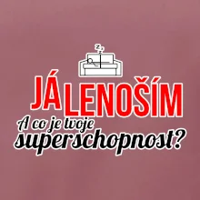 Já lenoším - tvoje superschopnost? rovný nápis