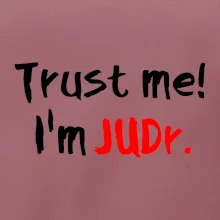 Trust me I´m  JUDr. / Věř mi jsem právník