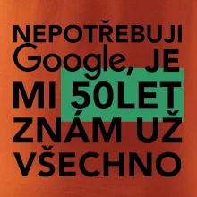 Nepotřebuji google, je mi 50 let