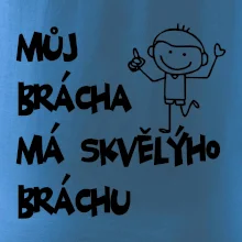 Můj brácha má skvělýho bráchu