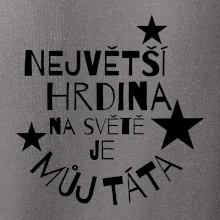 Nejvetší hrdina na Světě je můj táta