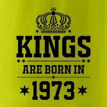 Kings are born in 1973