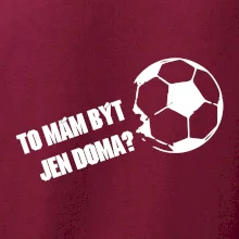 To mám být jen doma? - Fotbal