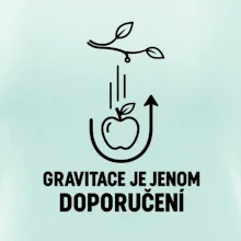 Gravitace je jenom doporučení