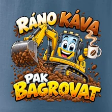 Ráno káva pak bagrovat