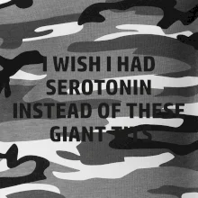 I wish I had serotonin instead of these giant tits