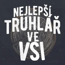 Nejlepší truhlař ve vsi