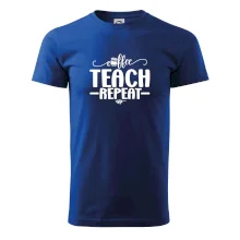 Coffee teach repeat Coffee teach repeat
