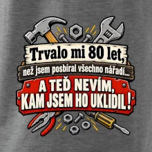 Trvalo mi  80 let, než jsem posbíral všechno nářadí