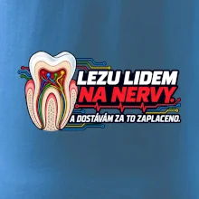 Lezu lidem na nervy a dostávám za to zaplaceno