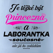 Je těžké být princezna - laborantka