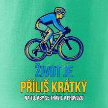 Život je příliš krátký, aby se trávil v provozu