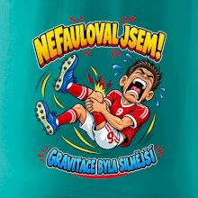 Nefauloval jsem gravitace byla silnější