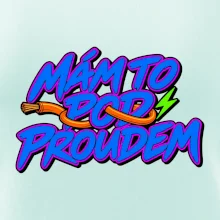 Mám to pod proudem