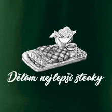 Dělám nejlepší steaky Dělám nejlepší steaky