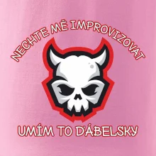 Nechte mě improvizovat, umím to ďábelsky