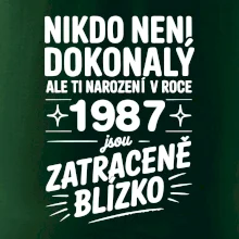 Nikdo není dokonalý ale ti narození v roce 1987 jsou zatraceně blízko