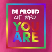 Be proud of who you are
