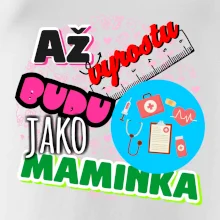 Až vyrostu budu jako maminka - doktorka