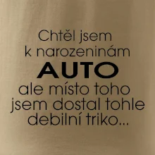 Chtěl jsem dostat k narozeninám auto