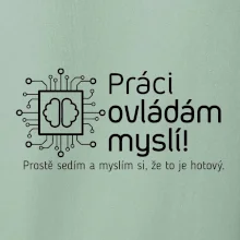 Práci ovládám myslí