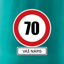 Dopravní značka - rychlost 70 - váš nápis Dopravní značka - rychlost 70 - váš nápis