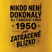 Nikdo není dokonalý ale ti narození v roce 1950 jsou zatraceně blízko