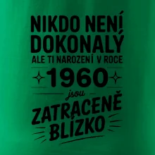 Nikdo není dokonalý ale ti narození v roce 1960 jsou zatraceně blízko