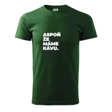 ASPOŇ ŽE MÁME KÁVU.