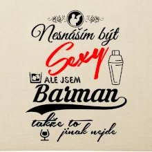 Nesnáším být sexy - nápis - barman / barmanka