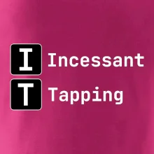IT Nápis Incessant Tapping