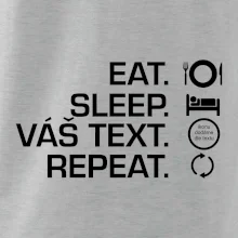 Eat sleep repeat vlastní text