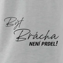 Být brácha není prdel