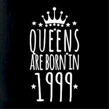 Queens are born in 1999