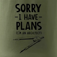 Sorry I have plans - architect
